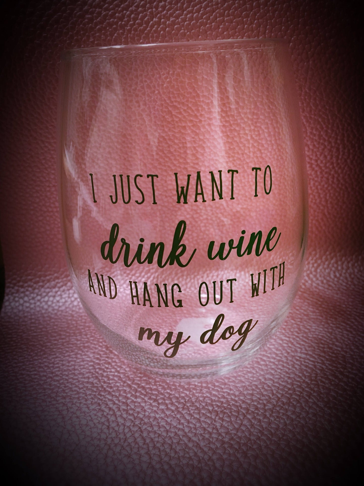 I just want to drink wine and hang out with my dog wine glass, dog lover, mans best friend, wine glass, witty wine glass,