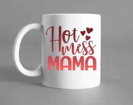 hot mess mama, mama coffee mug, hot mess, coffee mug, Moms coffee, morning coffee,