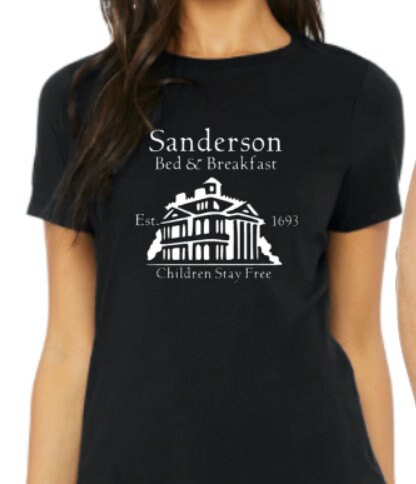 Sanderson sisters, Hocus Pocus, Halloween shirt, Sisters, 3 witches, witches, witch shirt, Sanderson bed and breakfast