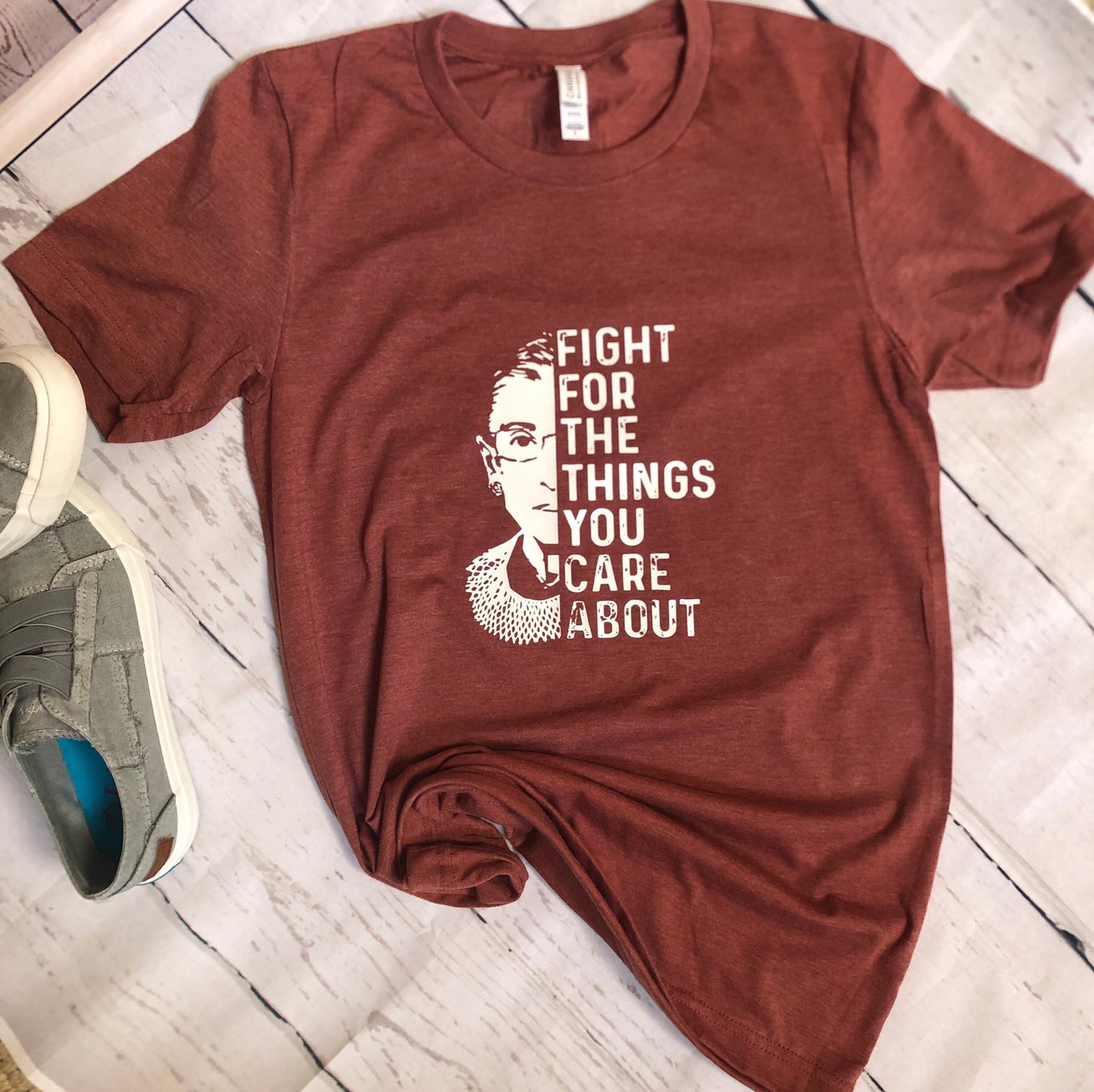 RBG, Ruth Bader Ginsburg, Ruth Bader Ginsburg shirt, fight for the the things you care about, women’s rights, feminists shirt, for women