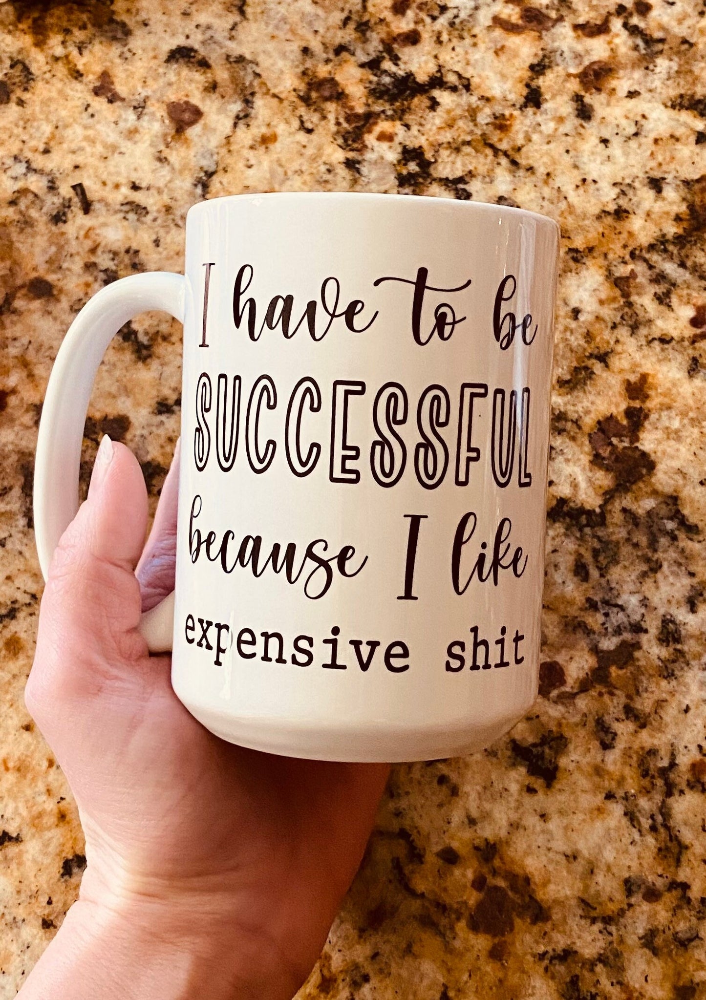 Motivational mug, funny coffee cup, coffee mug, tea cup, positive affirmations, I like expensive shit, I have to be successful,