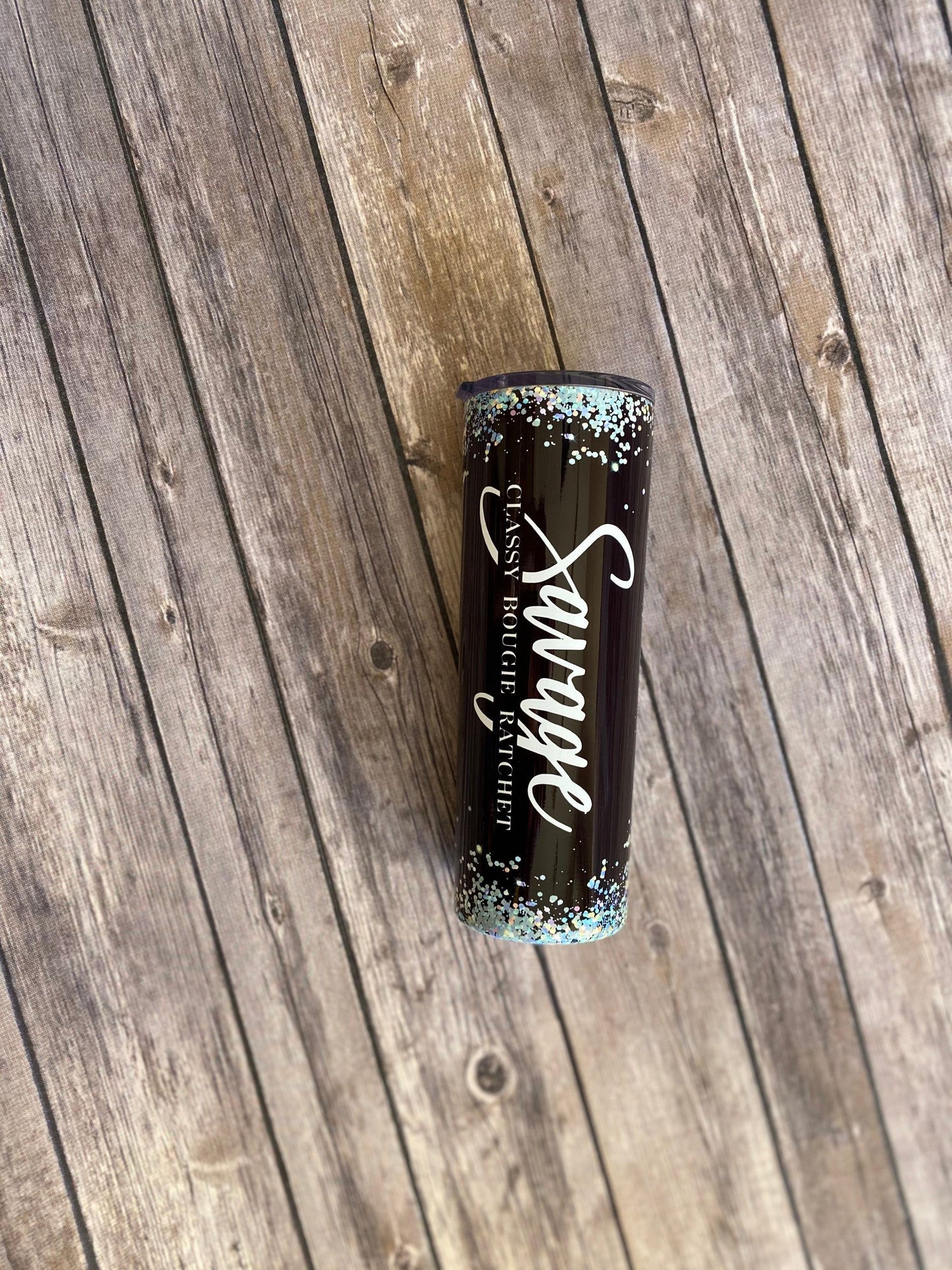 Savage classy bougie ratchet, 20oz tumbler, 20oz skinny tumbler, glitter tumbler, Megan thee stallion, savage tumbler, savage, classy