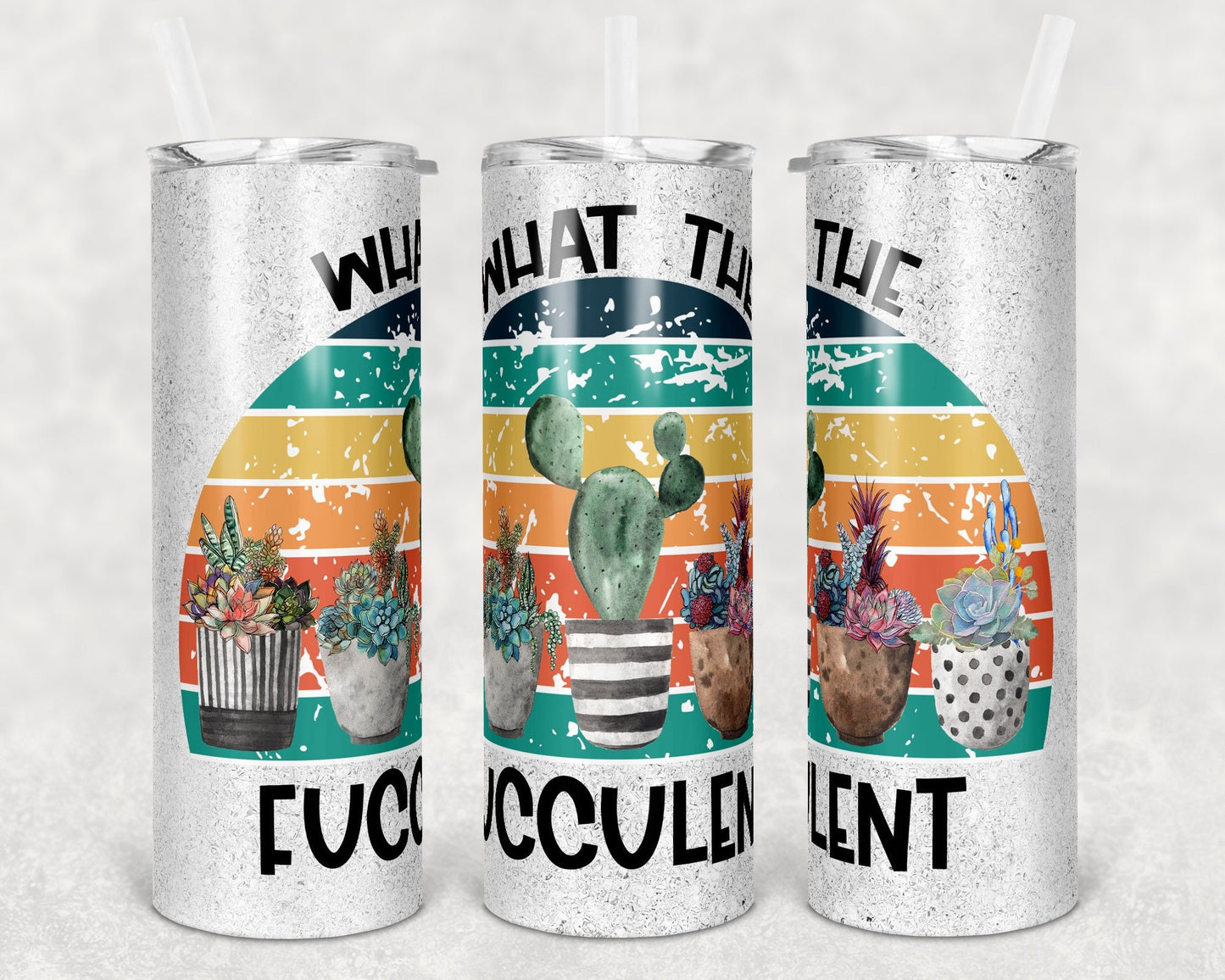 What the fucculent, what the fucculent tumbler, 20oz skinny tumbler, double wall tumbler, plant lover, horticulture, plants, succulent plant