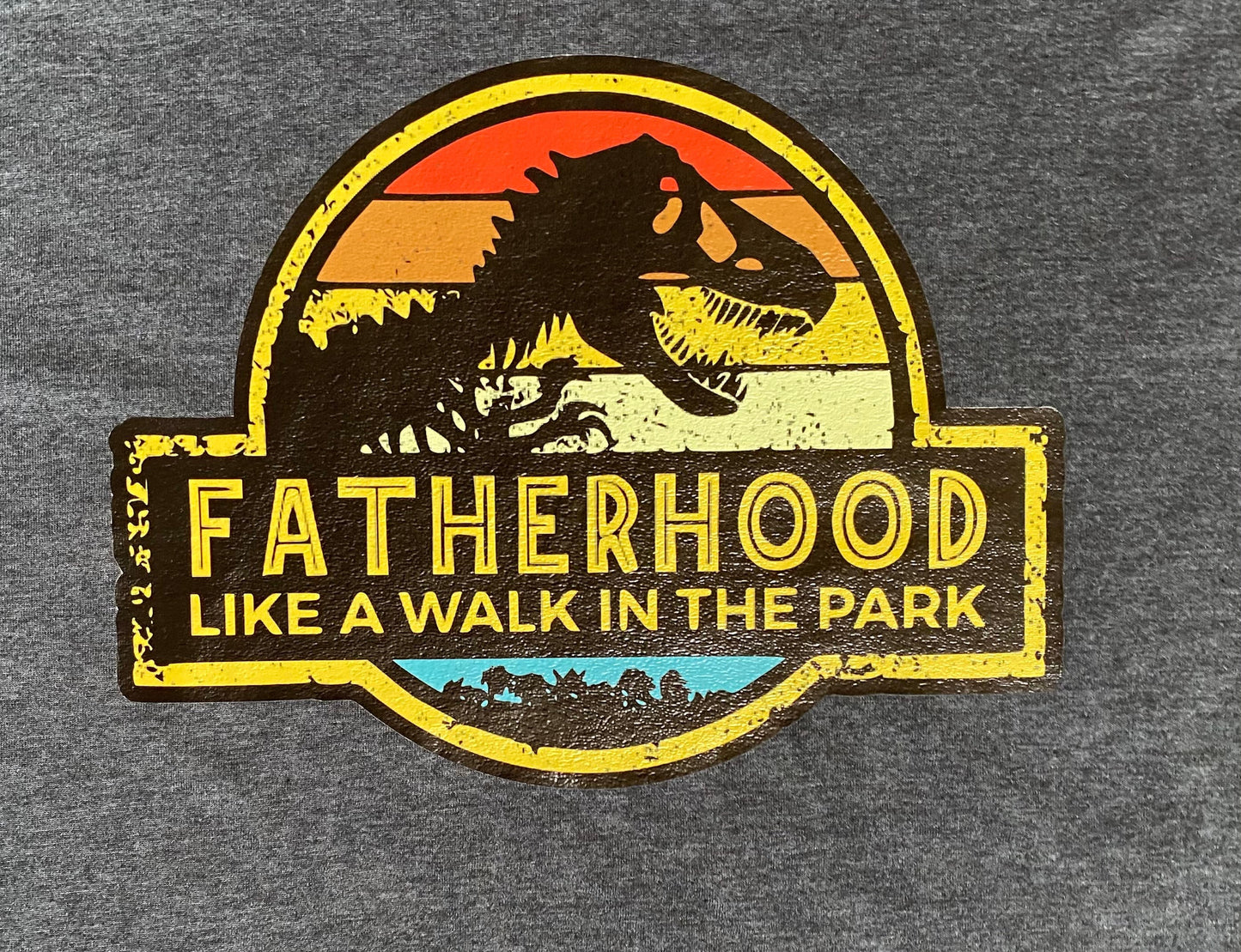 Fatherhood like a walk in the park, Jurassic, park, Father’s Day shirt, dad shirt, Father’s Day gift, custom shirt, personalized gift