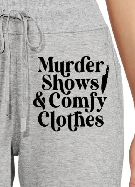 murder shows and comfy clothes, comfy lounge wear, lounge wear, crime shows, comfy clothes, women’s lounge wear, gift for her, best friend