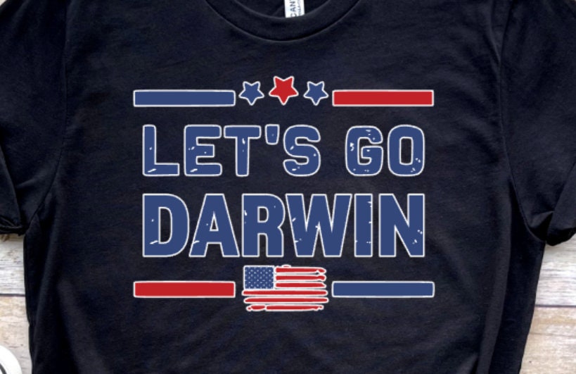 let's go darwin, darwin shirt, let's go darwin shirt, Darwinism, political shirt, democrat shirt, Biden support shirt