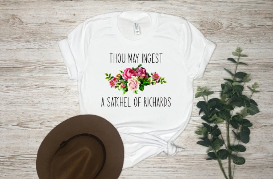 thou may ingenst a satchel of richards, eat a d*ck shirt, funny shirt, sassy shirt, funny gift, feminist shirt, my body my choice, femme