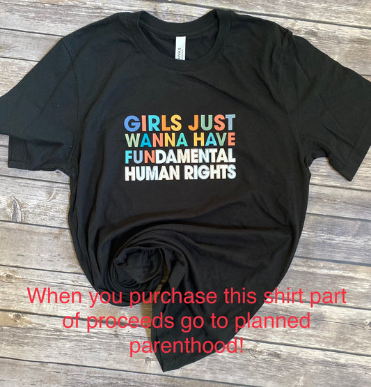 Girls just want to have fundamental human rights, women’s rights, feminist, girls just want to have fun shirt, women’s rights shirt, female
