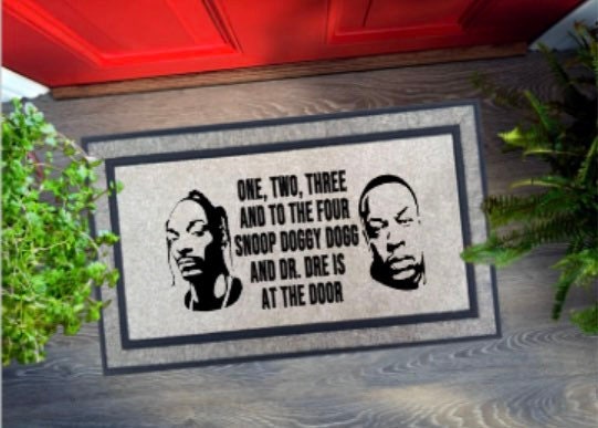 Doormat, outside doormat, funny doormat, snoop dog doormat, dr. Dre doormat, one two three and to the four, snoop dog and dr. Dre are at you
