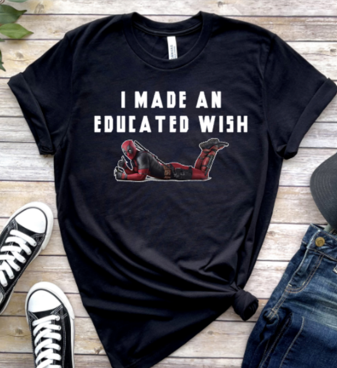 I made an educated wish shirt