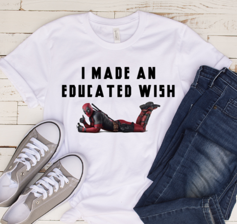 I made an educated wish shirt