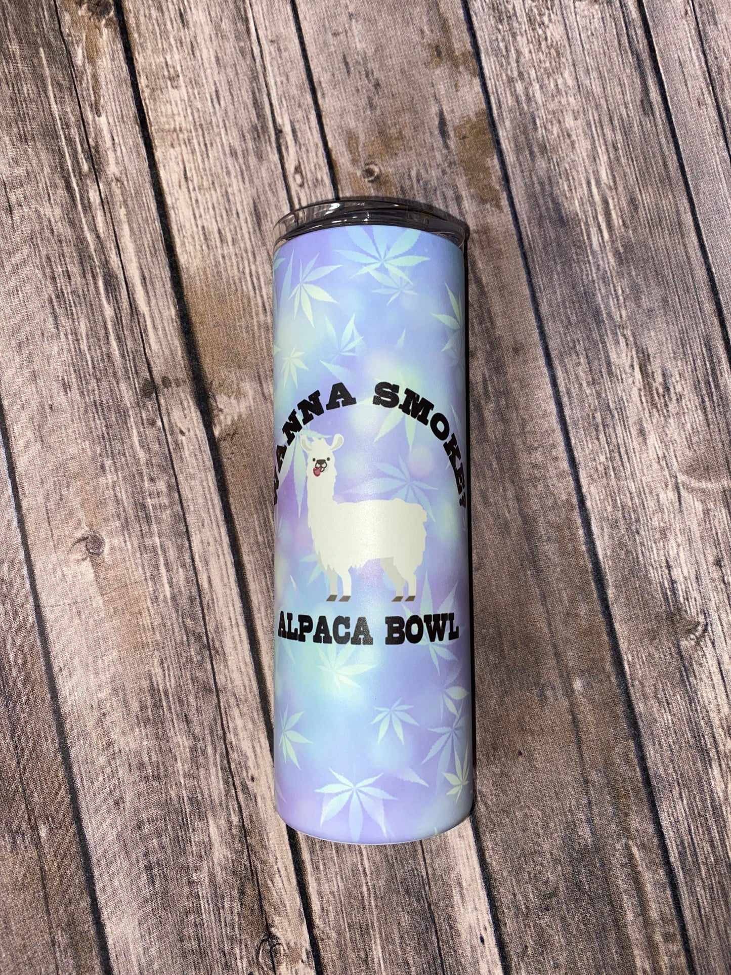 Wanna smoke alpaca bowl, glow in the dark, 420, smoke, medicinal marijuana, marijuana, weed, custom tumbler, 20oz skinny tumbler,
