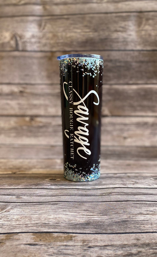 Savage classy bougie ratchet, 20oz tumbler, 20oz skinny tumbler, glitter tumbler, Megan thee stallion, savage tumbler, savage, classy