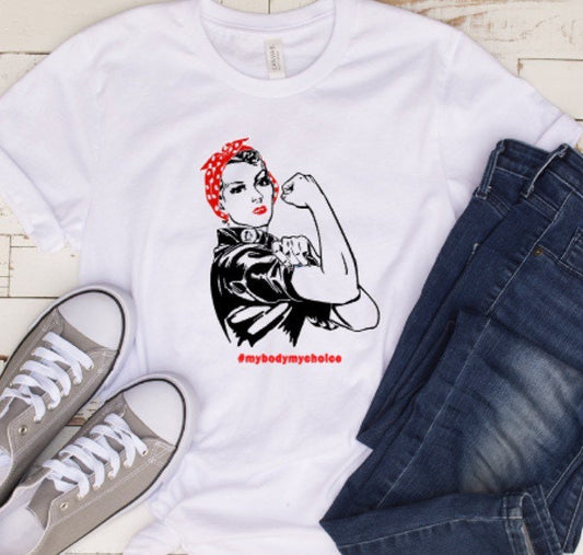 Rosie the riveter, Rosie shirt, feminist shirt, my body my choice, women’s rights, women’s body, pro-choice, femme fatale, women power