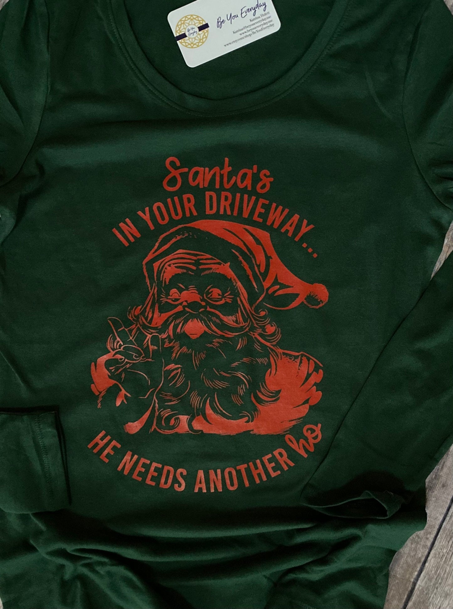 Santa’s in your driveway he needs another Ho, Santa’s ho’s, funny Christmas t-shirt, Santa shirt, funny holiday shirt, Christmas gift,