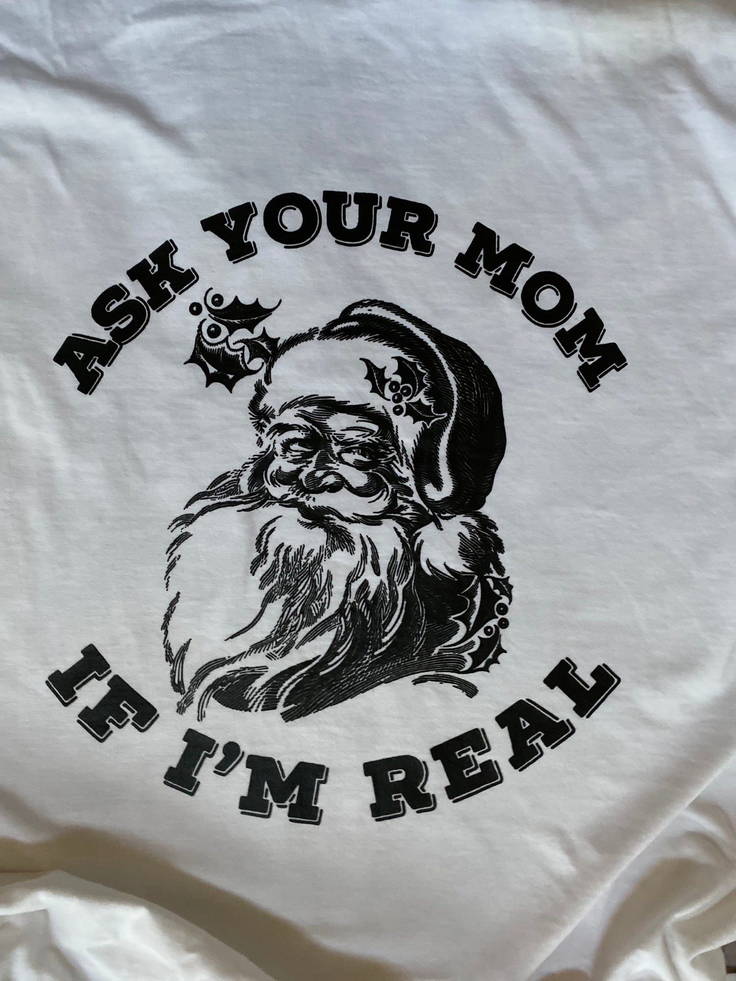 Santa shirt, Christmas shirt, Santa’s real, Santa’s ho’s, funny Santa shirt, your mom, funny Christmas shirt, ask your mom if I’m real