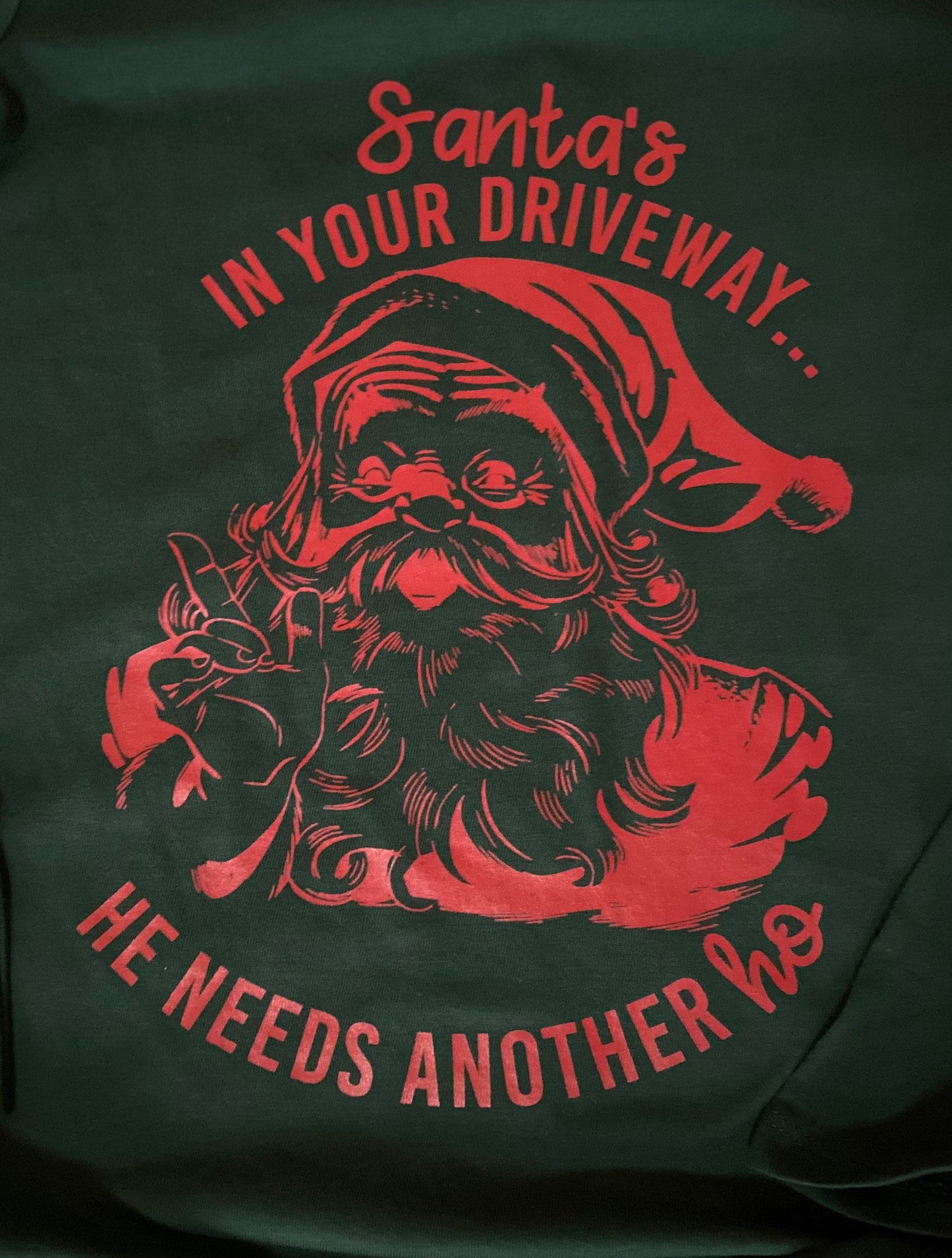 Santa’s in your driveway he needs another Ho, Santa’s ho’s, funny Christmas t-shirt, Santa shirt, funny holiday shirt, Christmas gift,